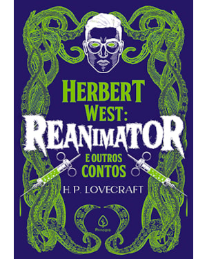 HERBERT WEST: REANIMATOR E OUTROS CONTOS