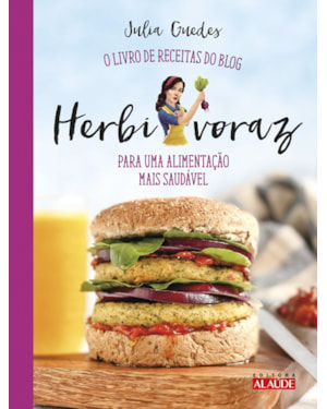 Herbivoraz: o livro de receitas do blog para uma alimentação mais saudável