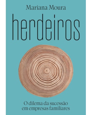 HERDEIROS: O DILEMA DA SUCESSÃO EM EMPRESAS FAMILIARES