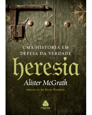 Heresia: Uma história em defesa da verdade