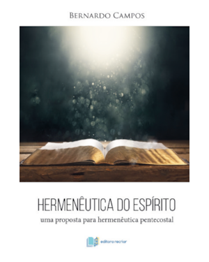 Hermenêutica do espírito: uma proposta para hermenêutica pentecostal