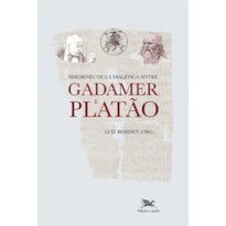 HERMENÊUTICA E DIALÉTICA - ENTRE GADAMER E PLATÃO