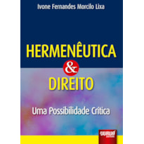 HERMENÊUTICA & DIREITO - UMA POSSIBILIDADE CRÍTICA