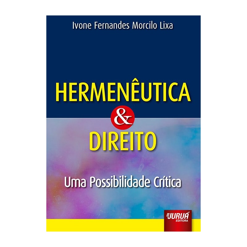 HERMENÊUTICA & DIREITO - UMA POSSIBILIDADE CRÍTICA