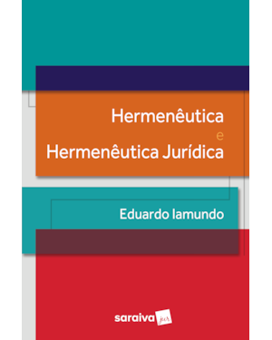 HERMENÊUTICA E HERMENÊUTICA JURÍDICA - 1ª EDIÇÃO DE 2017