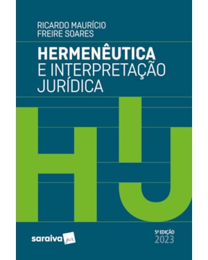 HERMENÊUTICA E INTERPRETAÇÃO JURÍDICA - 5ª EDIÇÃO 2023