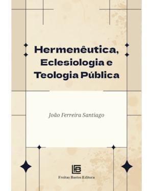 HERMENÊUTICA, ECLESIOLOGIA E TEOLOGIA PÚBLICA