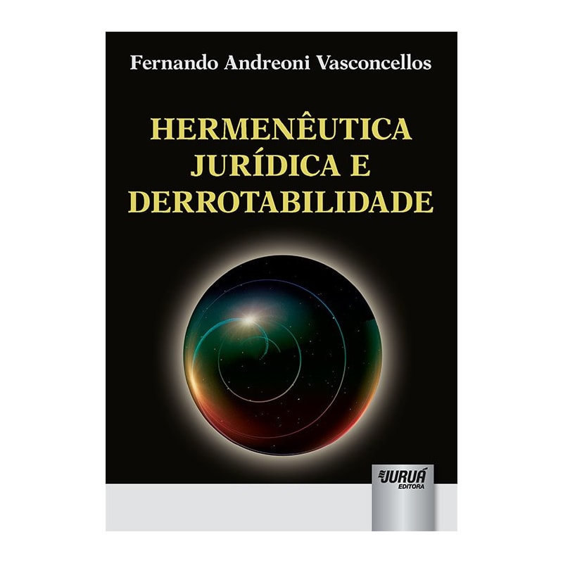 HERMENÊUTICA JURÍDICA E DERROTABILIDADE