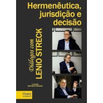 HERMENÊUTICA, JURISDIÇÃO E DECISÃO: DIÁLOGOS COM LENIO LUIZ STRECK - 3ª EDIÇÃO