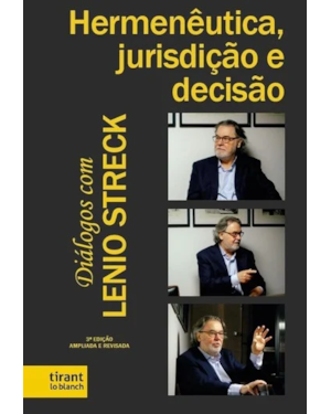 HERMENÊUTICA, JURISDIÇÃO E DECISÃO: DIÁLOGOS COM LENIO LUIZ STRECK - 3ª EDIÇÃO