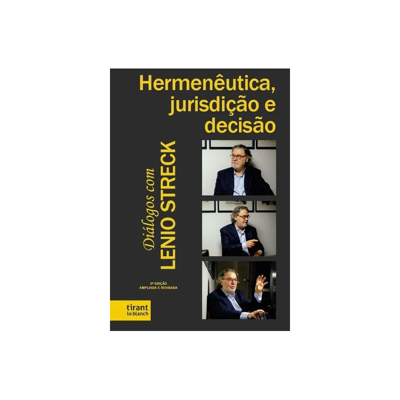 HERMENÊUTICA, JURISDIÇÃO E DECISÃO: DIÁLOGOS COM LENIO LUIZ STRECK - 3ª EDIÇÃO