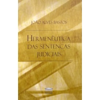 HERMENÊUTICA NAS SENTENÇAS JUDICIAIS