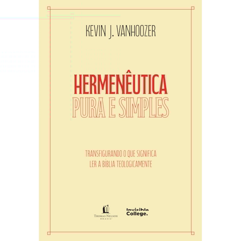 HERMENÊUTICA PURA E SIMPLES - TRANSFIGURANDO O QUE SIGNIFICA LER A BÍBLIA TEOLOGICAMENTE: TRANSFIGURANDO O QUE SIGNIFICA LER A BÍBLIA TEOLOGICAMENTE