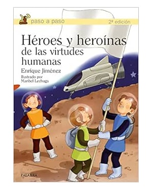 HEROES Y HEROINAS DE LAS VIRTUDES HUMANA