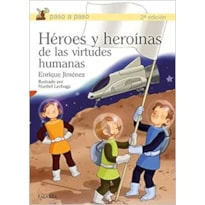 HEROES Y HEROINAS DE LAS VIRTUDES HUMANA HEROES Y HEROINAS DE LAS VIRTUDES HUMANA