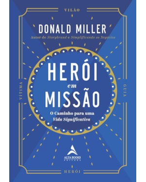 Herói em missão: o caminho para uma vida significativa