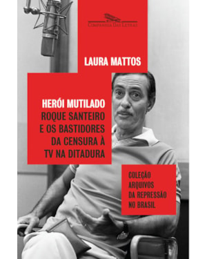 Herói mutilado: roque santeiro e os bastidores da censura à tv na ditadura