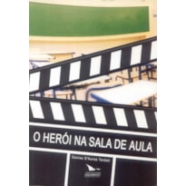 HEROI NA SALA DE AULA, O