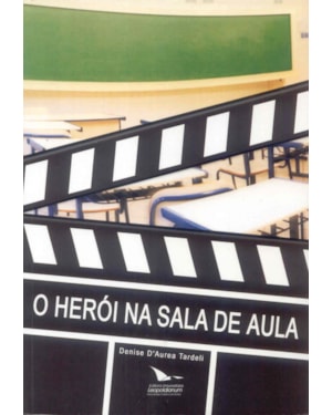 HEROI NA SALA DE AULA, O