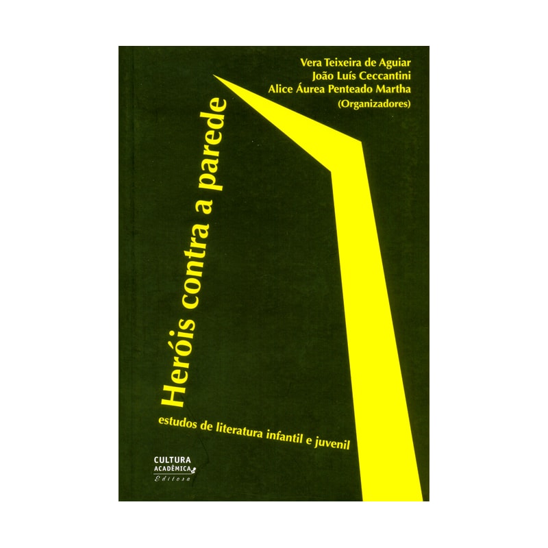 HERÓIS CONTRA A PAREDE: ESTUDOS DE LITERATURA INFANTIL E JUVENIL