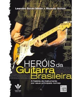 HERÓIS DA GUITARRA BRASILEIRA