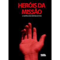 HEROIS DA MISSAO