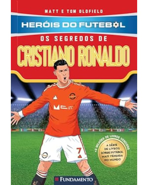 HERÓIS DO FUTEBOL: OS SEGREDOS DE CRISTIANO RONALDO