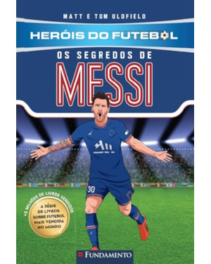 HERÓIS DO FUTEBOL: OS SEGREDOS DE MESSI