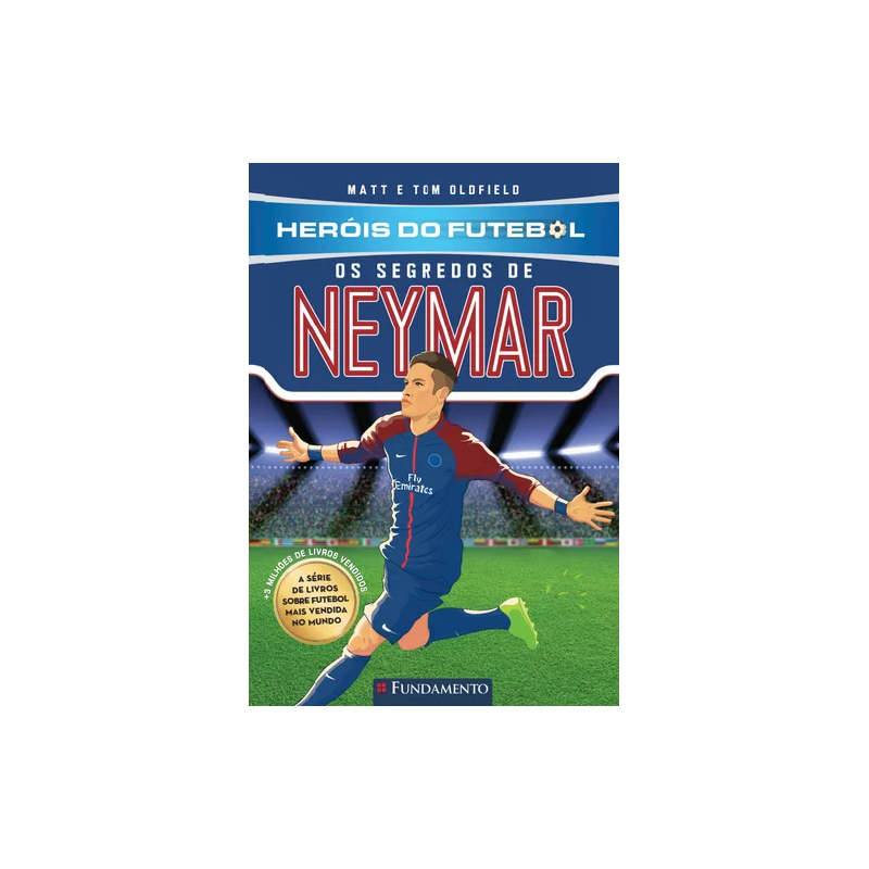 HERÓIS DO FUTEBOL: OS SEGREDOS DE NEYMAR