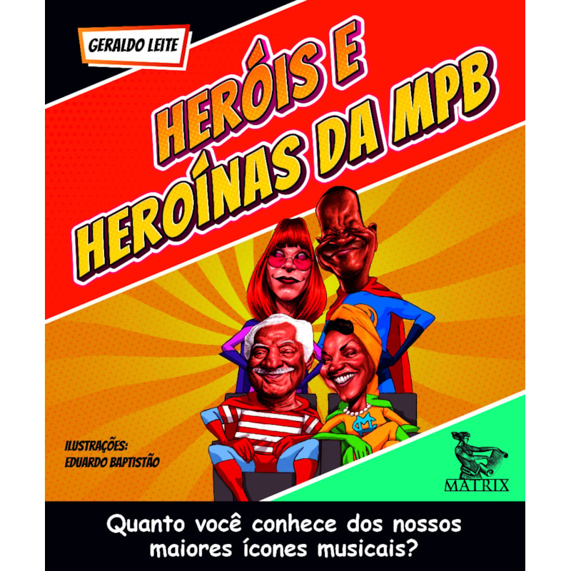 HERÓIS E HEROÍNAS DA MPB: QUANTO VOCÊ CONHECE DOS NOSSOS MAIORES ÍCONES MUSICAIS