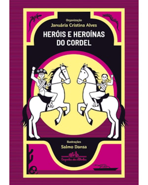 HERÓIS E HEROÍNAS DO CORDEL