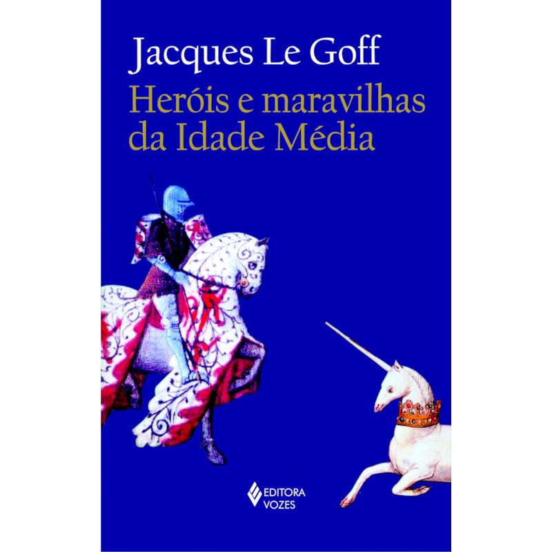 HERÓIS E MARAVILHAS DA IDADE MÉDIA