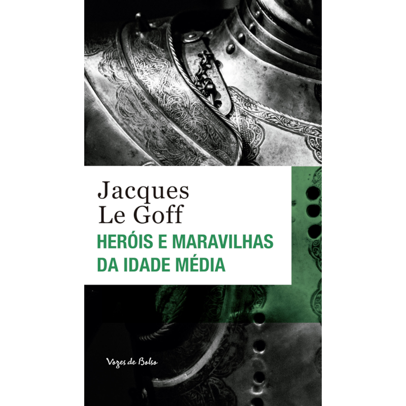 HERÓIS E MARAVILHAS DA IDADE MÉDIA - ED. BOLSO