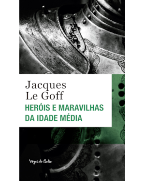 HERÓIS E MARAVILHAS DA IDADE MÉDIA - ED. BOLSO