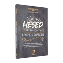 HESED: ESPERANÇA EM TEMPOS DIFÍCEIS