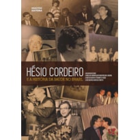 HÉSIO CORDEIRO: E A HISTÓRIA DA SAÚDE NO BRASIL