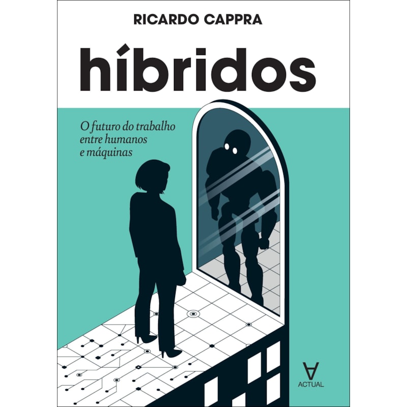 Híbridos: o futuro do trabalho entre humanos e máquinas
