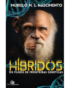 HÍBRIDOS: OS FILHOS DE FRONTEIRAS GENÉTICAS