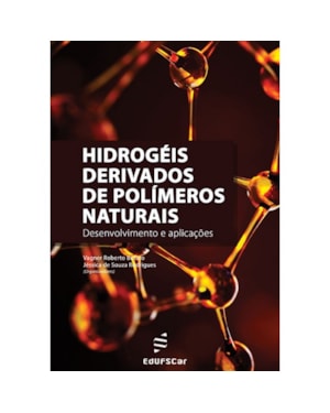 HIDROGÉIS DERIVADOS DE POLÍMEROS NATURAIS: DESENVOLVIMENTO E APLICAÇÕES