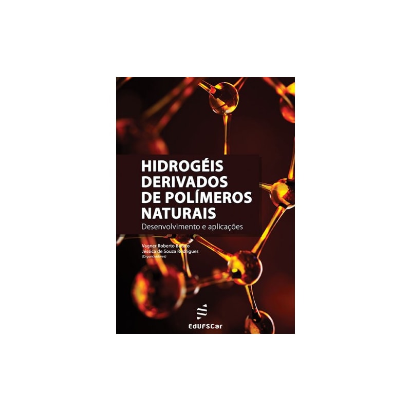 HIDROGÉIS DERIVADOS DE POLÍMEROS NATURAIS: DESENVOLVIMENTO E APLICAÇÕES