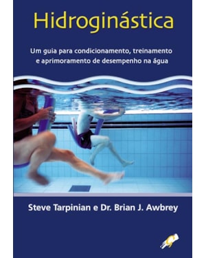 Hidroginástica: um guia para condicionamento, treinamento e aprimoramento de desempenho na água