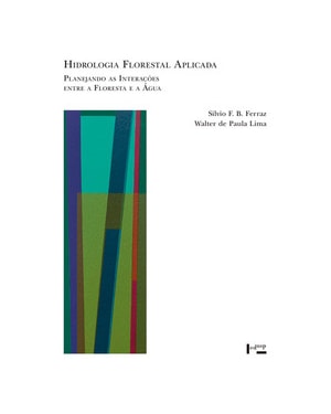 Hidrologia florestal aplicada: planejando as interações entre a floresta e a água