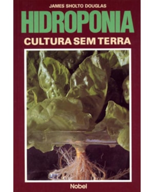 HIDROPONIA : CULTURA SEM TERRA