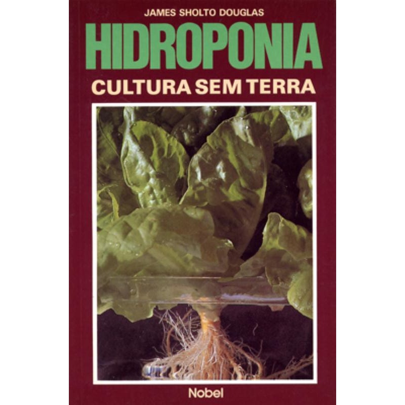 HIDROPONIA : CULTURA SEM TERRA