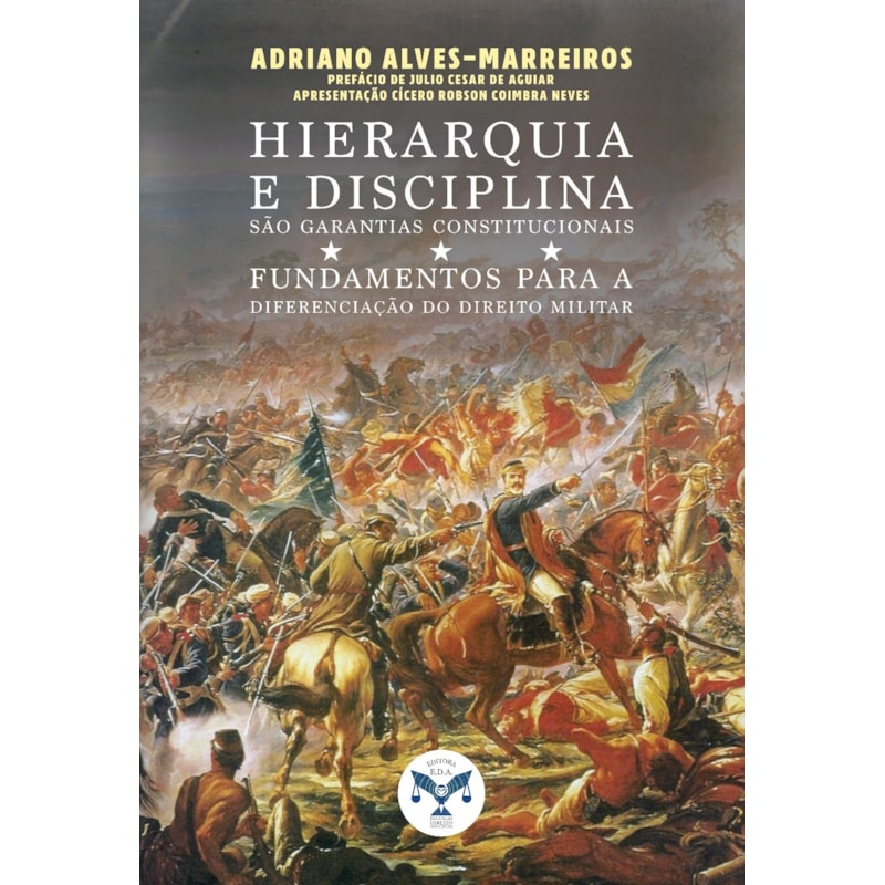 HIERARQUIA E DISCIPLINA SÃO GARANTIAS CONSTITUCIONAIS