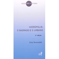 HIEROPOLIS: O SAGRADO E O URBANO (COL. GEOGRAFIA CULTURAL)