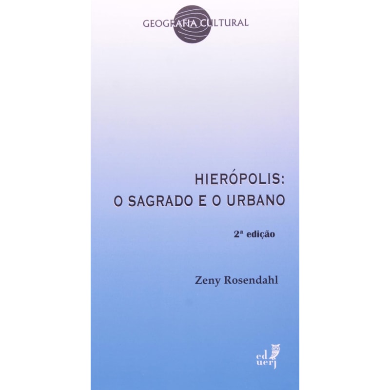 HIEROPOLIS: O SAGRADO E O URBANO (COL. GEOGRAFIA CULTURAL)