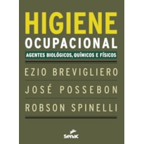 HIGIENE OCUPACIONAL: AGENTES BIOLÓGICOS, QUÍMICOS E FÍSICOS