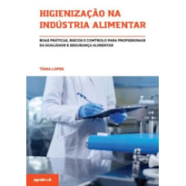 Higienização na indústria alimentar: boas práticas, riscos e controlo para profissionais da qualidade e segurança alimentar