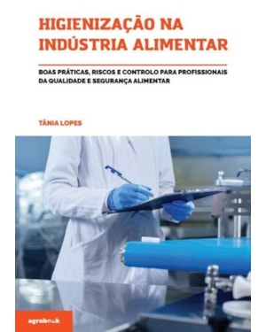Higienização na indústria alimentar: boas práticas, riscos e controlo para profissionais da qualidade e segurança alimentar